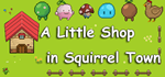 * A Little Shop in Squirrel Town | Steam РУ+UA+KZ+СНГ*