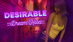 * Desirable: Dream Hotel | Steam РУ+UA+KZ+СНГ*