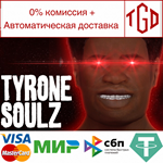 * TYRONE SOULZ | Steam РУ+UA+KZ+СНГ*