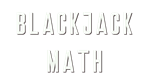 * BlackJack Math | Steam РУ+UA+KZ+СНГ*