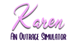 * Karen: An Outrage Simulator | Steam РУ+UA+KZ+СНГ*