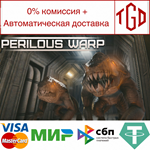 * Perilous Warp | Steam РУ+UA+KZ+СНГ*