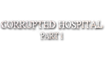 * Corrupted Hospital : Part1 | Steam РУ+UA+KZ+СНГ*