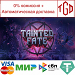 * Tainted Fate | Steam РУ+UA+KZ+СНГ*