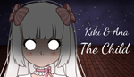 * Kiki & Ana - The Child | Steam РУ+UA+KZ+СНГ*