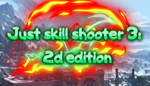 * Just skill shooter 3: 2d edition | Steam РУ+СНГ *