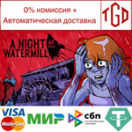 * A Night at the Watermill | Steam РУ+UA+KZ+СНГ*