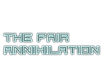 * The Pair Annihilation | Steam РУ+UA+KZ+СНГ*