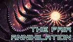 * The Pair Annihilation | Steam РУ+UA+KZ+СНГ*