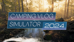 * Camping Vlog Simulator 2024 | Steam РУ+UA+KZ+СНГ*