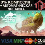 * The Wandering Village | Steam RU+UA+KZ+CIS+AR+TR+CN
