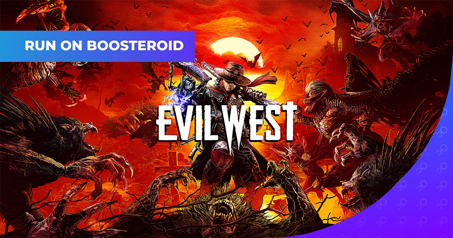 Evil West  🌌 Boosteroid