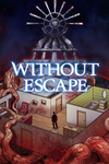 Without Escape: Console Edition Xbox активация