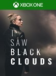 *I SAW BLACK CLOUDS XBOX ONE/X|S+ПК*КЛЮЧ*