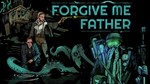 Forgive Me Father ключ Global RU/CIS РФ Россия стим СНГ