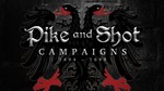 Pike and Shot : Campaigns * Steam Global + RU/CIS +*