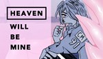 Heaven Will Be Mine Steam Global + RU/CIS РФ/СНГ +*