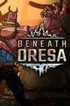 * Beneath Oresa Xbox One & Xbox Series X|S активация