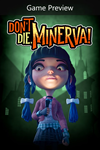 * Don´t Die, Minerva! (Game Preview) Xbox активация