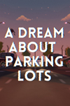 * A Dream About Parking Lots Xbox One|X|S активация