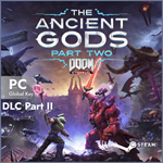 DLC DOOM Eternal - The Ancient Gods 2 (ST/GLOBAL), 0%💳