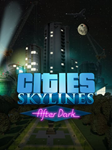 🔴Cities: Skylines — After Dark✅EGS✅PC