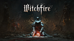 *Witchfire*ПК*ЭПИК ГЕЙМС