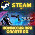 *RoboCop: Rogue City - Vanguard Pack*СТИМ*ПК*ГИФТ
