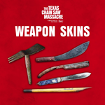 *The Texas Chain Saw Massacre - Weapon Skin Variants*PS