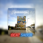 *Beat Saber Rudimental Waiting All Night feat Ella Eyre