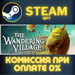 The Wandering Village СТИМ ПК ГИФТ АВТОДОСТАВКА STEAM