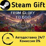 * From Glory To Goo * Steam Gift РФ/КЗ/др. *