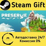 * Preserve * Steam Gift РФ + другие * Автодоставка