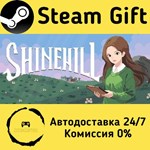 * Shinehill * Steam Gift РФ + другие * Автодоставка