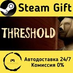 * THRESHOLD * Steam Gift РФ + другие * Автодоставка