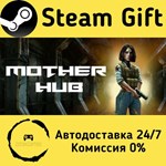 * Mother Hub * Steam Gift РФ + другие * Автодоставка
