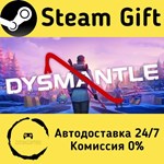 * DYSMANTLE * Steam Gift РФ + другие * Автодоставка