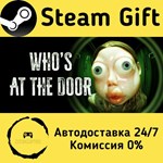* Who´s at the door? * Steam Gift РФ + другие * АВТО