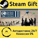 * Orbi Universo II * Steam Gift РФ + другие * АВТО