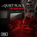 * A Quiet Place: The Road Ahead | PS5 | Индия/Турция*