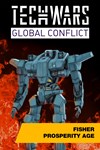 *Techwars Global Conflict - Fisher Prosperity Age *XB
