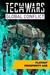 *Techwars Global Conflict - Flatout Prosperity Age *X