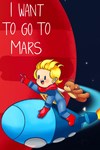 *I Want To Go To Mars (Xbox Series X|S)  *Быстро