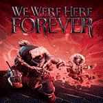 **We Were Here Forever | ПК Epic Games EGS**