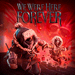 * We Were Here Forever ** PS4/PS5/ПС Турция *