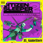 * Citizen Sleeper 2: Starward Vector| PS Турция *