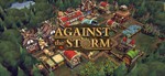 🎮☕ Against the Storm | оффлайн steam