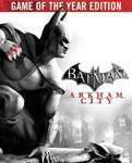 Batman: Arkham City GOTY ВСЕ СТРАНЫ Оригинальный Ключ