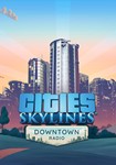 Cities: Skylines Downtown Radio Официальный Ключ Steam