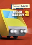 *Train Valley 2: Editor´s Bulletin(Глобал)Steam